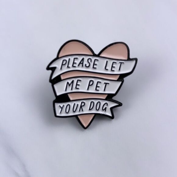 Please Let Me Pet Your Dog Enamel Pin/ Brooch - Picture 1 of 4